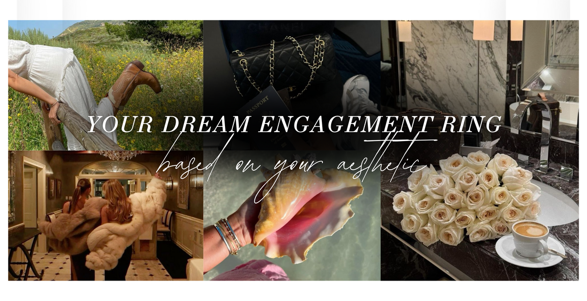 Discover Your Perfect Engagement Ring Style Based on Your Aesthetic