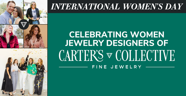 Celebrating Women Jewelry Designers of Carter's Collective for International Women's Day